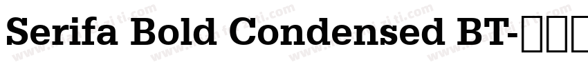 Serifa Bold Condensed BT字体转换